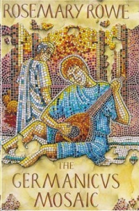 Rosemary Rowe — The Germanicus Mosaic (A Libertus Mystery Of Roman Britain Book 1)