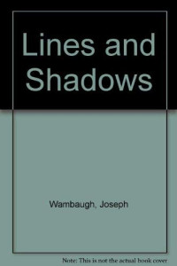 Wambaugh Joseph — Lines and Shadows