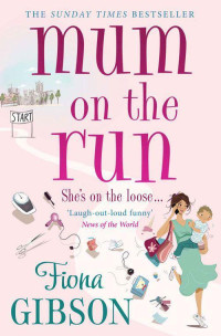 Gibson Fiona — Mum on the Run