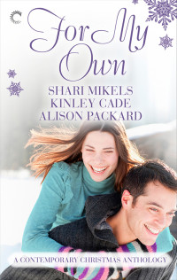 Mikels Shari; Cade Kinley; Packard Alison — For My Own - Contemporary Christmas Anthology