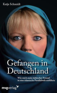 Schneidt Katja — Gefangen in Deutschland