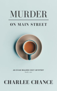 Charlee Chance — Murder on Main Street