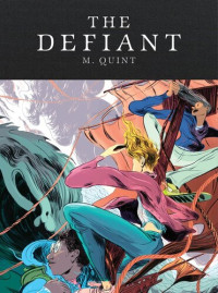 M. Quint — The Defiant