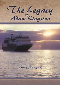 Jody Reagans — The Legacy of Adam Kingston