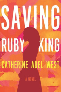 Catherine Adel West — Saving Ruby King