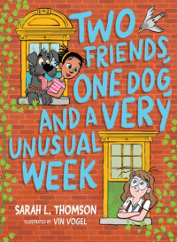 Sarah L. Thomson — Two Friends, One Dog, and a Very Unusual Week