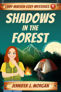 Jennifer J. Morgan — Shadows in the Forest (Libby Madsen Cozy Mysteries, Book 1)