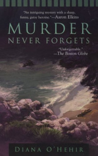 O'Hehir, Diana — Murder Never Forgets