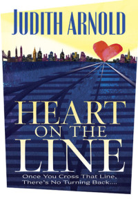 Judith Arnold — Heart On The Line