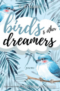 K.B. Marie — Birds & Other Dreamers: Poems: poetry, #1