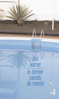 Warner Alan — Le dernier paradis de Manolo