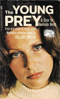 Waugh, Hillary  — The Young Prey: A case for homicide north