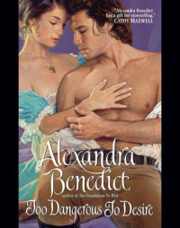 Benedict Alexandra — Too Dangerous to Desire