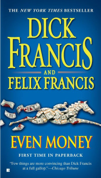 Dick Francis, Felix Francis — Even Money