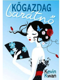 Kevin Kwan — Kőgazdag barátnő