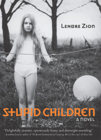 Lenore Zion — Stupid Children