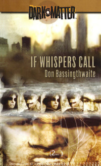 Don Bassingthwaite — Dark Matter 2: If Whispers Call