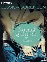 Jessica Sorensen — Nova & Quinton. No Regrets