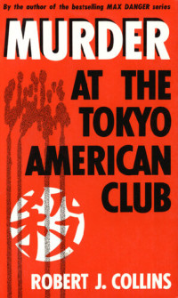 Robert J. Collins — Murder at the Tokyo American Club