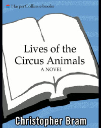 Bram Christopher — Lives of the Circus Animals