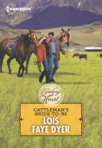 Lois Faye Dyer — Cattleman's Bride-To-Be