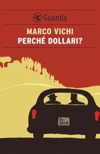 Marco Vichi — Perché dollari?