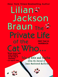 Braun, Lilian Jackson — The Private Life of the Cat Who [Tales of Koko and Yum Yum]