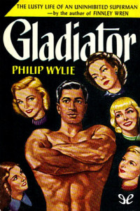 Philip Wylie — Gladiator