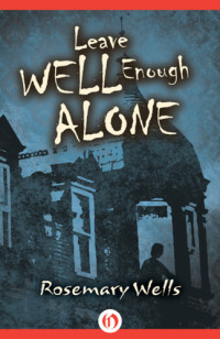 Wells Rosemary — Leave Well Enough Alone