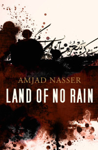 Amjad Nasser — Land of No Rain