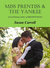 Susan Carroll — Miss Prentiss and the Yankee