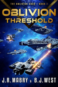 J.R. Mabry; B.J. West — Oblivion Threshold: The Oblivion Saga Book 1