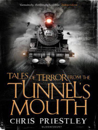 Priestley Chris — Tales of Terror from the Tunnel's Mouth