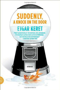 Keret, Etgar — Suddenly, a Knock on the Door
