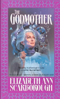 Elizabeth Ann Scarborough — The Godmother - Godmother, Book 1