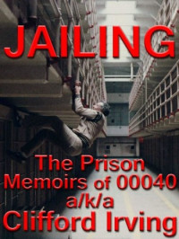Irving Clifford — Jailing (The Prison Memoirs of 00040)