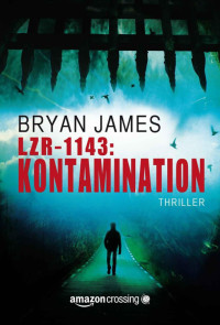 Bryan James — LZR-1143: Kontamination