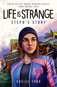 Rosiee Thor — Life is Strange: Steph's Story