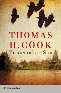 Thomas H. Cook — El señor del Sur