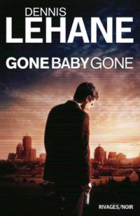 Lehane Dennis — Gone baby gone