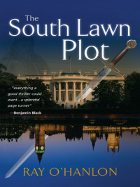 O'Hanlon, Ray — The South Lawn Plot