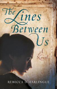 Rebecca D'Harlingue — The Lines Between Us