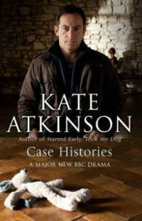 Kate Atkinson — Case Histories