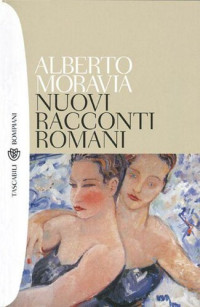 Alberto Moravia — Nuovi racconti romani