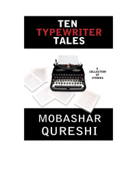 Qureshi Mobashar — Ten typewriter tales