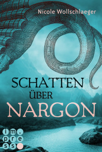 Wollschlaeger Nicole — Schatten über Nargon