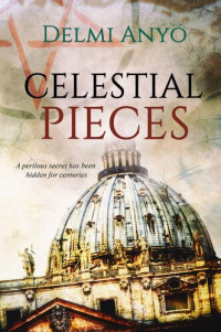 Delmi Anyó — Celestial Pieces: A perilous secret has been hidden for centuries