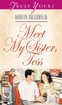 Kristin Billerbeck — Meet My Sister Tess