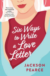 Jackson Pearce — Six Ways to Write a Love Letter