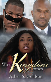 Ashea S.  Goldson — When Kingdom Comes